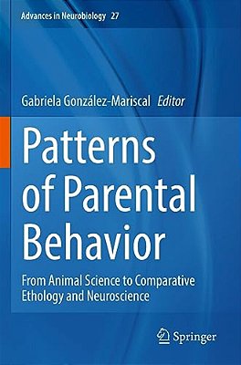 Patterns Of Parental Behavior: From Animal Science To Comparative Ethology And Neuroscience-..
