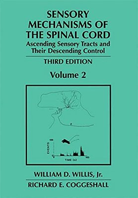 Sensory Mechanisms Of The Spinal Cord: Volume 2 Ascending Sensory Tracts And Their Descending Control-..