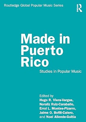Made In Puerto Rico: Studies In Popular Music-..