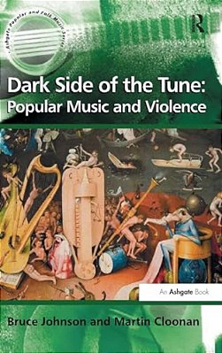 Dark Side Of The Tune: Popular Music And Violence-..
