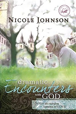 Dramatic Encounters With God: Seven Life-Changing Lessons Of Love-..