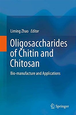 Oligosaccharides Of Chitin And Chitosan: Bio-Manufacture And Applications-..