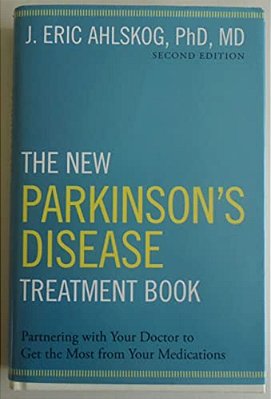 The New Parkinson's Disease Treatment Book: Partnering With Your Doctor To Get The Most From Your Medications-..