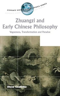 Zhuangzi And Early Chinese Philosophy: Vagueness, Transformation And Paradox-..