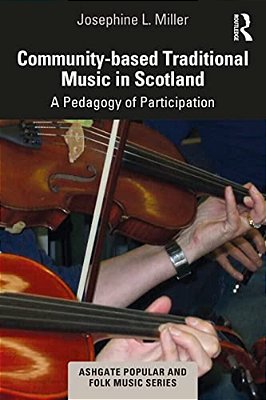 Community-Based Traditional Music In Scotland: A Pedagogy Of Participation-..