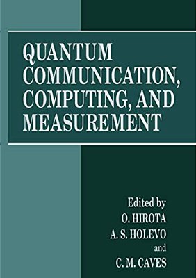 Quantum Communication, Computing, And Measurement-..