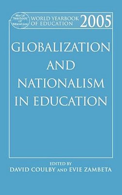 World Yearbook Of Education 2005: Globalization And Nationalism In Education-..
