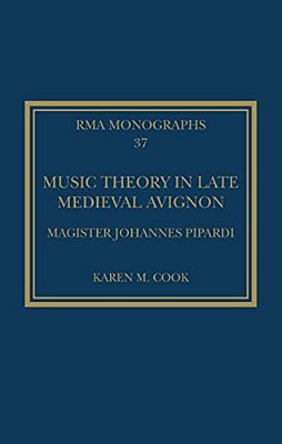 Music Theory In Late Medieval Avignon: Magister Johannes Pipardi-..