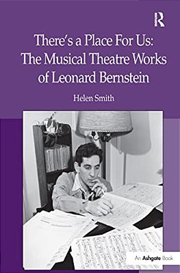 There's A Place For US: The Musical Theatre Works Of Leonard Bernstein-..