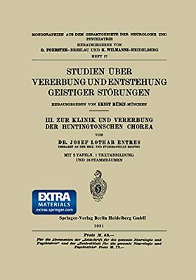 Studien Über Vererbung Und Entstehung Geistiger Störungen: III. Zur Klinik Und Vererbung Der Huntingtonschen Chorea-..