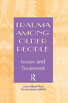 Trauma Among Older People: Issues And Treatment-..