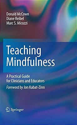 Teaching Mindfulness: A Practical Guide For Clinicians And Educators-..