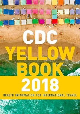 Cdc Yellow Book 2018: Health Information For International Travel-..