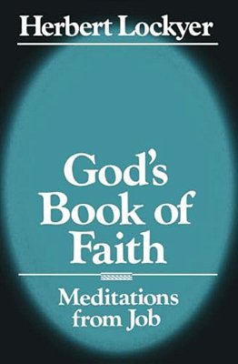 God's Book Of Faith: Meditations From Job-..