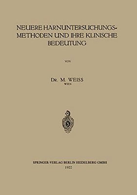 Neuere Harnuntersuchungsmethoden Und Ihre Klinische Bedeutung-..