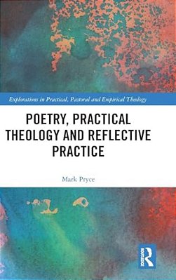 Poetry, Practical Theology And Reflective Practice-..