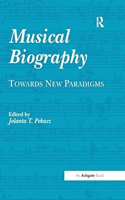 Musical Biography: Towards New Paradigms-..