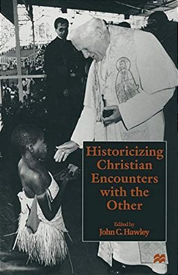 Historicizing Christian Encounters With The Other-..