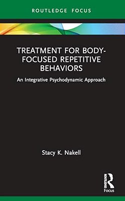 Treatment For Body-Focused Repetitive Behaviors: An Integrative Psychodynamic Approach-..