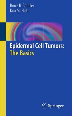 Epidermal Cell Tumors: The Basics-..