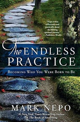 The Endless Practice: Becoming Who You Were Born To Be-..