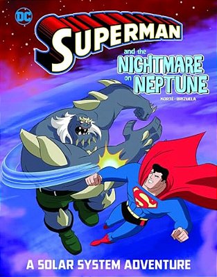 Superman And The Nightmare On Neptune: A Solar System Adventure-..