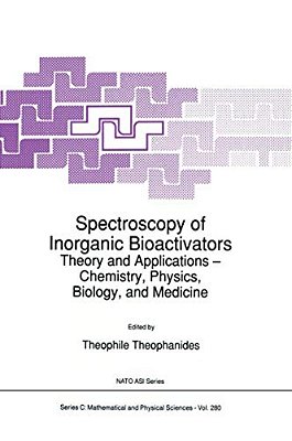 Spectroscopy Of Inorganic Bioactivators: Theory And Applications -- Chemistry, Physics, Biology, And Medicine-..