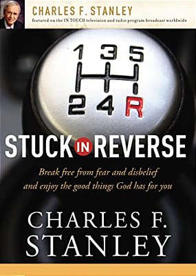 The Stuck In Reverse: How To Let God Change Your Direction-..