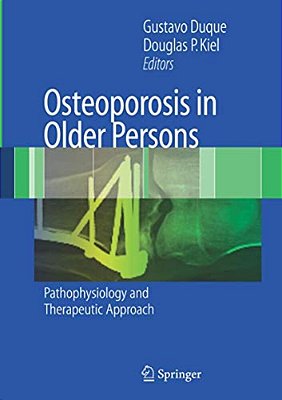 Osteoporosis In Older Persons: Pathophysiology And Therapeutic Approach-..
