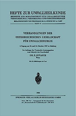 Verhandlungen Der Österreichischen Gesellschaft Für Unfallchirurgie: 3. Tagung Am 13. Und 14. Oktober 1967 In Salzburg-..