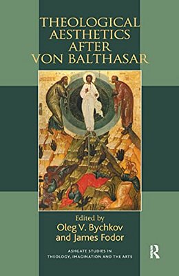 Theological Aesthetics After Von Balthasar-..