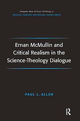 Ernan Mcmullin And Critical Realism In The Science-Theology Dialogue-..