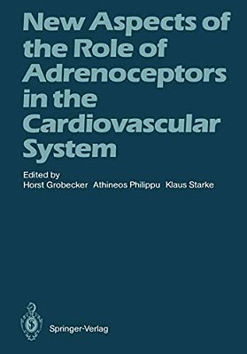 New Aspects Of The Role Of Adrenoceptors In The Cardiovascular System: Festschrift In Honour Of The 65Th Birthday Of Prof. Dr. Hans-Joachim Schümann-..