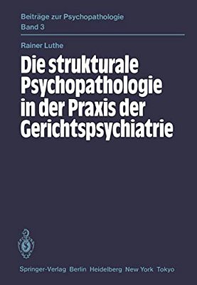 Die Strukturale Psychopathologie In Der Praxis Der Gerichtspsychiatrie-..
