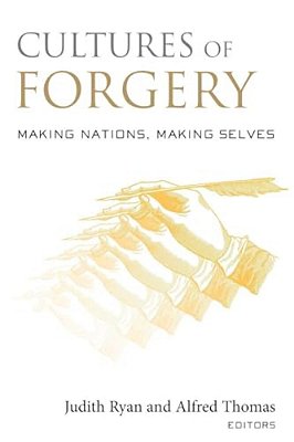 Cultures Of Forgery: Making Nations, Making Selves-..