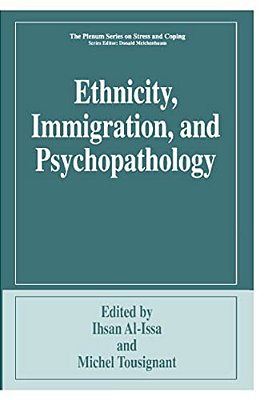 Ethnicity, Immigration, And Psychopathology-..