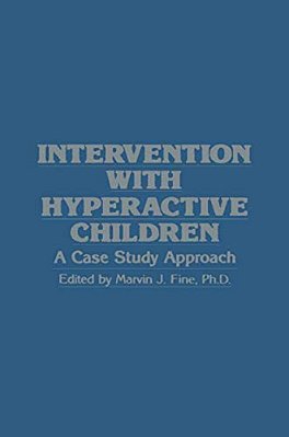 Intervention With Hyperactive Children: A Case Study Approach-..