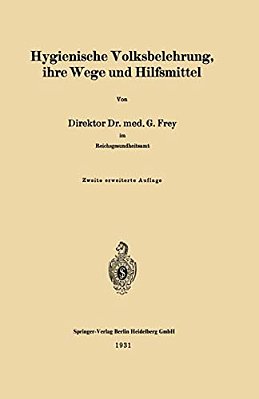 Hygienische Volksbelehrung, Ihre Wege Und Hilfsmittel-..