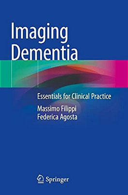 Imaging Dementia: Essentials For Clinical Practice-..