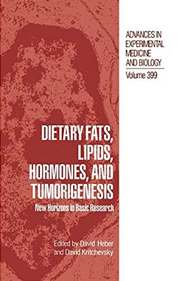 Dietary Fats, Lipids, Hormones, And Tumorigenesis: New Horizons In Basic Research-..
