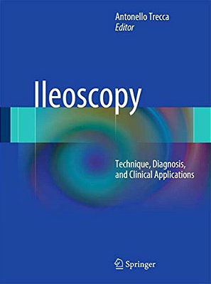 Ileoscopy: Technique, Diagnosis, And Clinical Applications-..