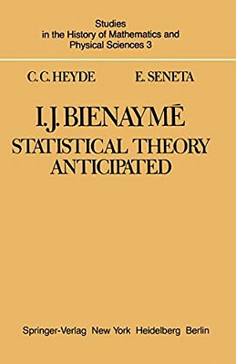 I. J. Bienaymé: Statistical Theory Anticipated-..