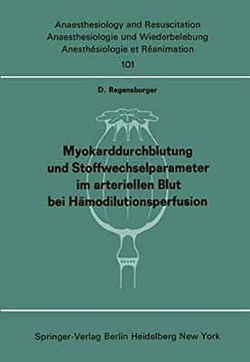 Myokarddurchblutung Und Stoffwechselparameter Im Arteriellen Blut Bei Hämodilutionsperfusion-..