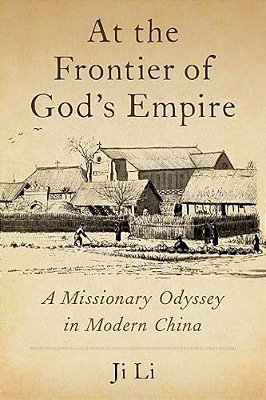 At The Frontier Of God's Empire: A Missionary Odyssey In Modern China-..