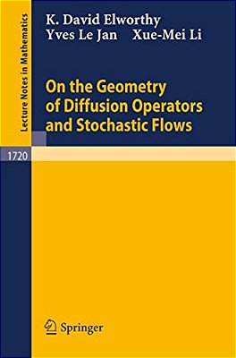 On The Geometry Of Diffusion Operators And Stochastic Flows-..