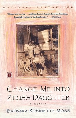 Change Me Into Zeus's Daughter: A Memoir-..