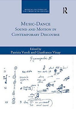 Music-Dance: Sound And Motion In Contemporary Discourse-..