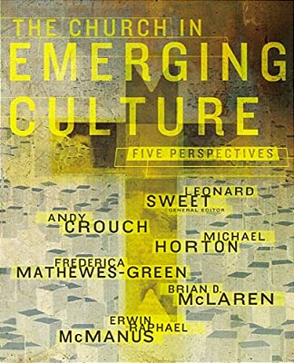 The Church In Emerging Culture: Five Perspectives-..