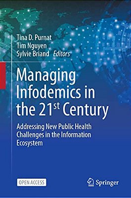 Managing Infodemics In The 21St Century: Addressing New Public Health Challenges In The Information Ecosystem-..