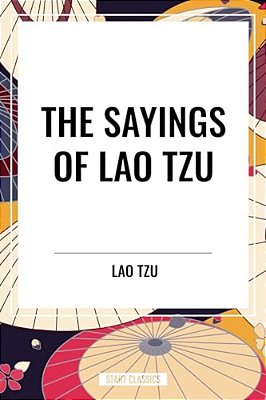 Sayings Of Lao Tzu-..